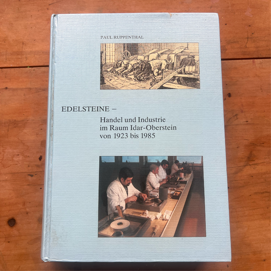 EDELSTEINE - Handel und Industrie im Raum Idar-Oberstein von 1923 bis 1985