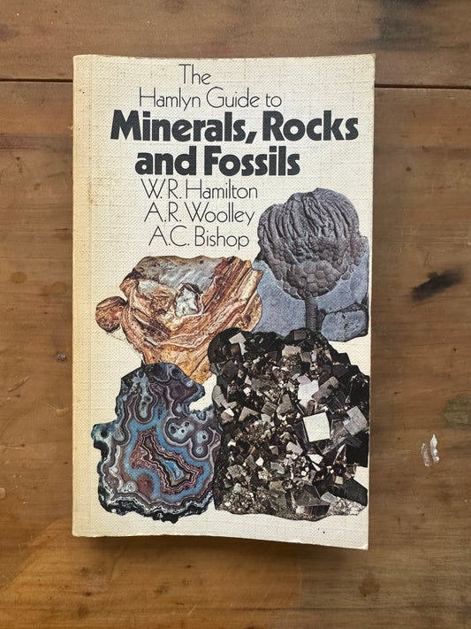 The Hamlyn Guide to Minerals, Rocks and Fossils — W. R. Hamilton, A. R. Woolley & A. C. Bishop