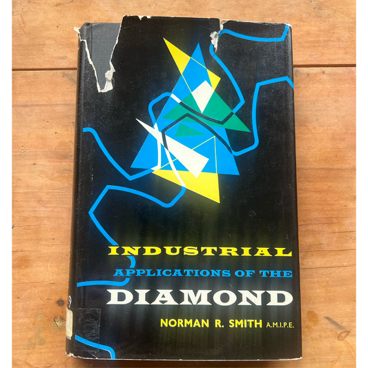Industrial Application of the Diamond - Norman R Smith